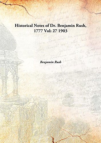 9789333148122: Historical Notes of Dr. Benjamin Rush, 1777 Volume 27 1903 [Hardcover]