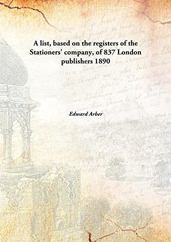 Imagen de archivo de A list, based on the registers of the Stationers' company, of 837 London publishers [HARDCOVER] a la venta por Books Puddle