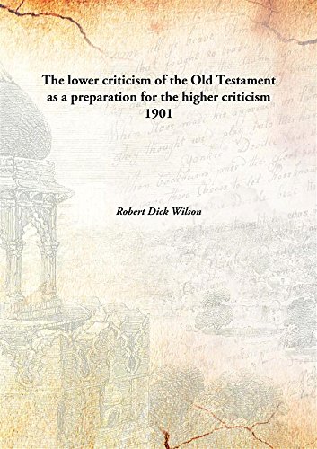 Beispielbild fr The lower criticism of the Old Testament as a preparation for the higher criticism [HARDCOVER] zum Verkauf von Books Puddle