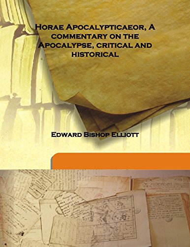 Beispielbild fr Horae Apocalypticae or, A commentary on the Apocalypse, critical and historical Volume 4th 1846 [Hardcover] zum Verkauf von Books Puddle