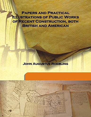 Stock image for Papers and Practical Illustrations of Public Works of Recent Construction, both British and American [HARDCOVER] for sale by Books Puddle