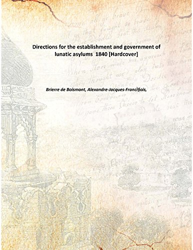 Beispielbild fr Directions for the establishment and government of lunatic asylums [HARDCOVER] zum Verkauf von Books Puddle