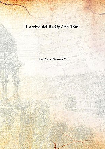 Stock image for L'Arrivo Del Re Op.164 1860 [Hardcover] for sale by Books Puddle