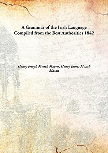 Stock image for A Grammar of the Irish LanguageCompiled from the Best Authorities [HARDCOVER] for sale by Majestic Books
