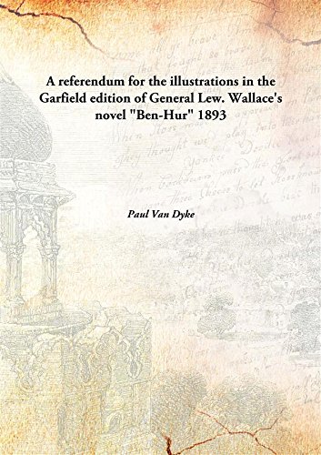 Stock image for A referendum for the illustrations in the Garfield edition of General Lew. Wallace's novel &quot;Ben-Hur&quot; [HARDCOVER] for sale by Books Puddle