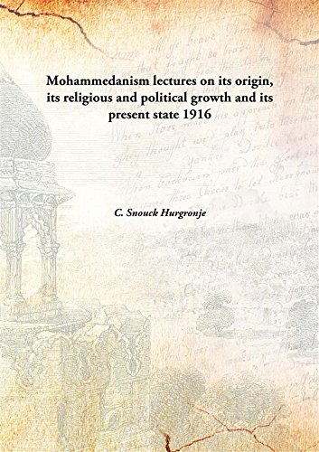 Stock image for Mohammedanismlectures on its origin, its religious and political growth and its present state [HARDCOVER] for sale by Books Puddle