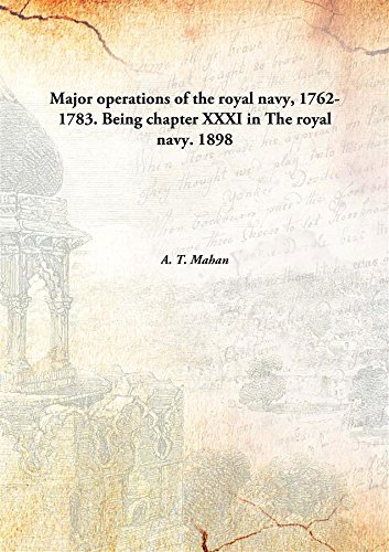 Imagen de archivo de Major operations of the royal navy, 1762-1783. Being chapter XXXI in The royal navy. 1898 [Hardcover] a la venta por Books Puddle