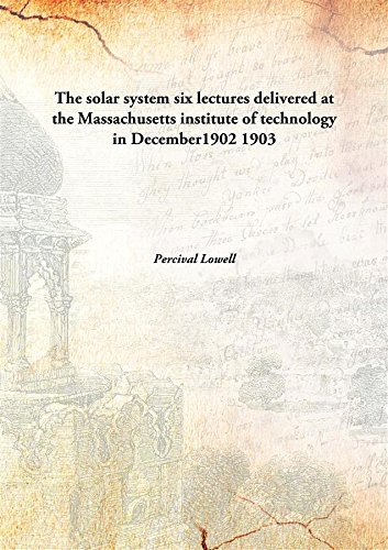 Beispielbild fr The solar systemsix lectures delivered at the Massachusetts institute of technology in December1902 [HARDCOVER] zum Verkauf von Books Puddle