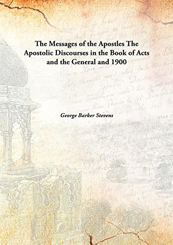 Stock image for The Messages of the ApostlesThe Apostolic Discourses in the Book of Acts and the General and [HARDCOVER] for sale by Books Puddle