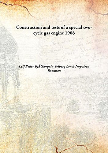 Stock image for Construction and tests of a special two-cycle gas engine [HARDCOVER] for sale by Books Puddle