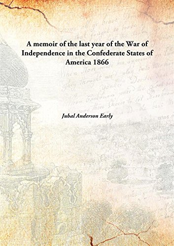 Stock image for A memoir of the last year of the War of Independencein the Confederate States of America [HARDCOVER] for sale by Books Puddle