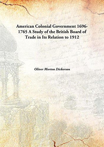 Beispielbild fr American Colonial Government 1696-1765A Study of the British Board of Trade in Its Relation to [HARDCOVER] zum Verkauf von Books Puddle