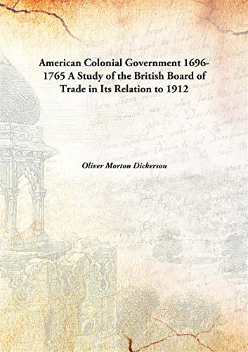 Imagen de archivo de American Colonial Government 1696-1765A Study of the British Board of Trade in Its Relation to [HARDCOVER] a la venta por Books Puddle