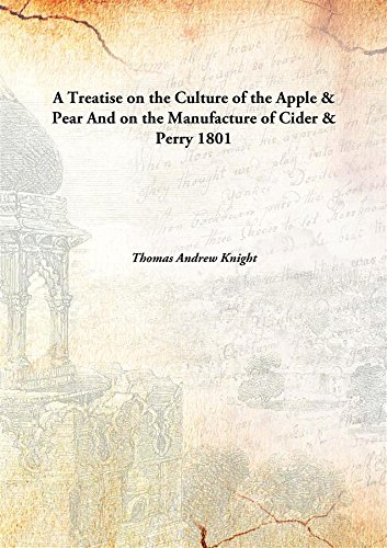 Stock image for A Treatise on the Culture of the Apple &amp; PearAnd on the Manufacture of Cider &amp; Perry [HARDCOVER] for sale by Books Puddle