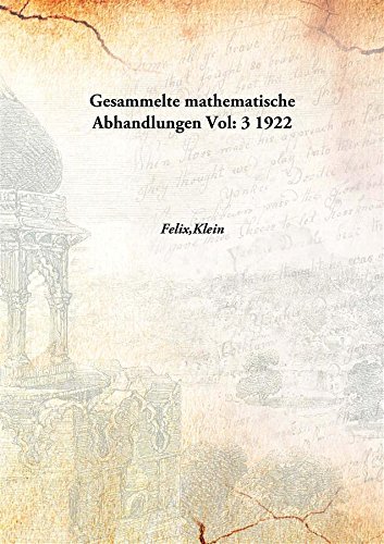 Gesammelte mathematische Abhandlungen Volume 3 1922 [HARDCOVER] - Felix,Klein