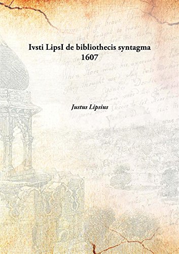 Stock image for Ivsti LipsI de bibliothecis syntagma [HARDCOVER] for sale by Books Puddle