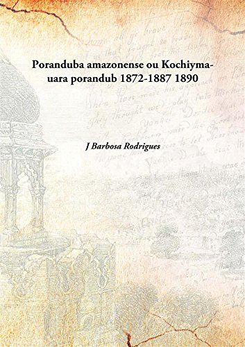 9789333159913: Poranduba amazonense ou Kochiyma-uara porandub 1872-1887 1890 [Hardcover]
