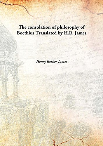 Stock image for The consolation of philosophy of BoethiusTranslated by H.R. James [HARDCOVER] for sale by Books Puddle