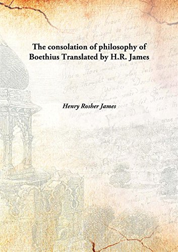 9789333159968: The consolation of philosophy of BoethiusTranslated by H.R. James