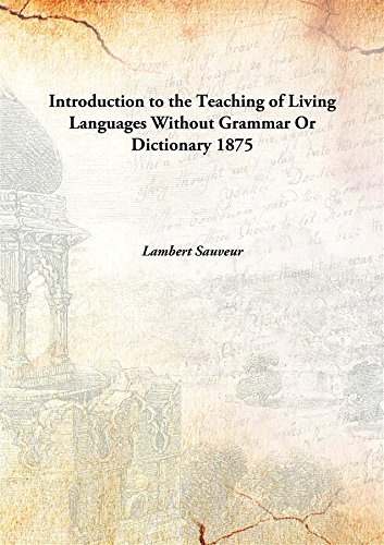 Beispielbild fr Introduction to the Teaching of Living Languages Without Grammar Or Dictionary [HARDCOVER] zum Verkauf von Books Puddle
