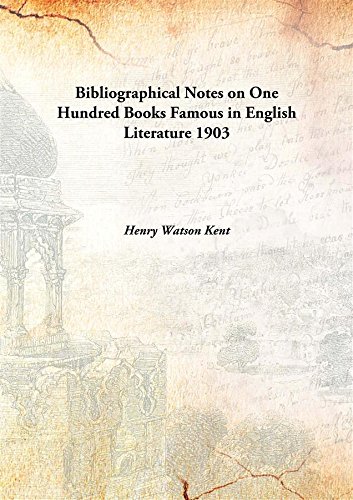 Stock image for Bibliographical Notes on One Hundred Books Famous in English Literature [HARDCOVER] for sale by Books Puddle