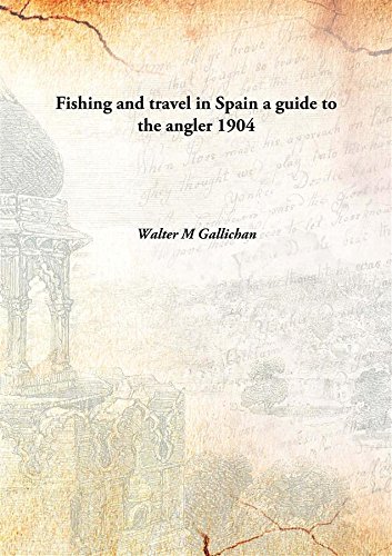 Beispielbild fr Fishing and travel in Spaina guide to the angler [HARDCOVER] zum Verkauf von Books Puddle