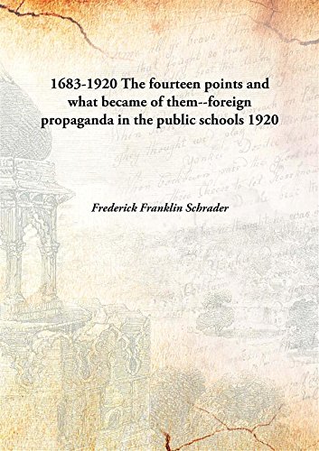 Beispielbild fr 1683-1920The fourteen points and what became of them--foreign propaganda in the public schools [HARDCOVER] zum Verkauf von Books Puddle