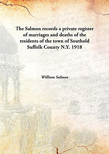 Stock image for The Salmon recordsa private register of marriages and deaths of the residents of the town of Southold Suffolk County N.Y. [HARDCOVER] for sale by Books Puddle