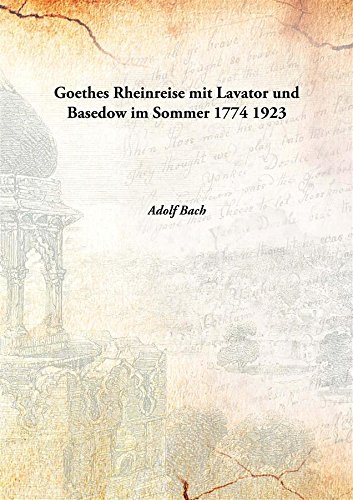 Stock image for Goethes Rheinreise mit Lavator und Basedow im Sommer 1774 [HARDCOVER] for sale by Books Puddle