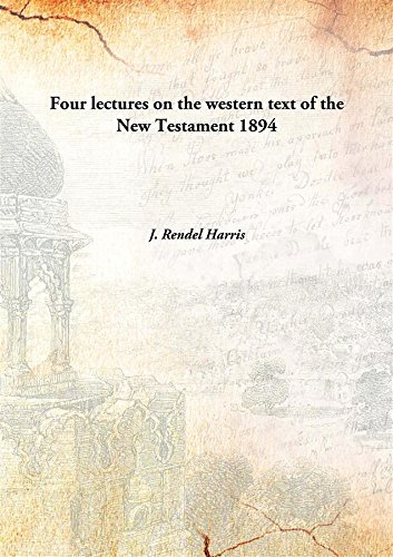 Beispielbild fr Four lectures on the western text of the New Testament zum Verkauf von Books Puddle