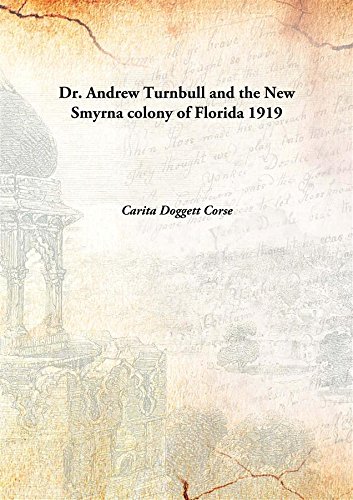 Beispielbild fr Dr. Andrew Turnbull and the New Smyrna colony of Florida [HARDCOVER] zum Verkauf von Books Puddle