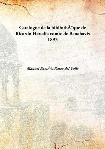 Stock image for Catalogue de la biblioth&Atilde;&scaron;que de Ricardo Heredia comte de Benahavis [HARDCOVER] for sale by Books Puddle