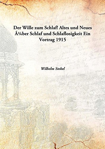 Imagen de archivo de Der Wille zum Schlaf! Altes und Neues &Atilde;&OElig;ber Schlaf und Schlaflosigkeit Ein Vortrag [HARDCOVER] a la venta por Books Puddle