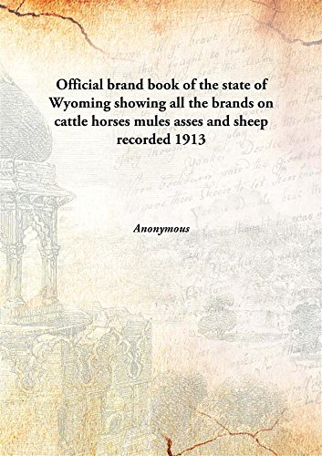 9789333165259: Official brand book of the state of Wyoming showing all the brandson cattle horses mules asses and sheep recorded