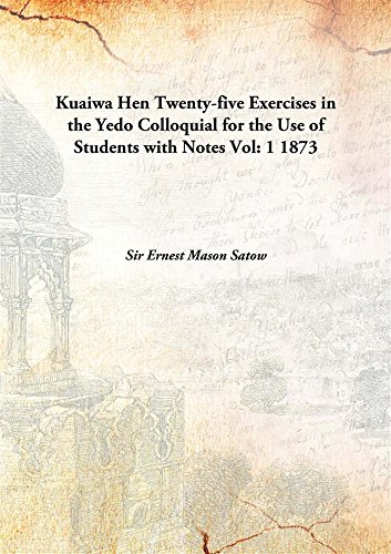 Imagen de archivo de Kuaiwa HenTwenty-five Exercises in the Yedo Colloquial for the Use of Students with Notes [HARDCOVER] a la venta por Books Puddle