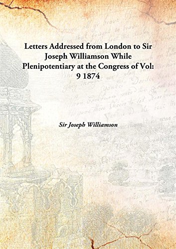 Stock image for Letters Addressed from London to Sir Joseph Williamson While Plenipotentiary at the Congress of [HARDCOVER] for sale by Majestic Books