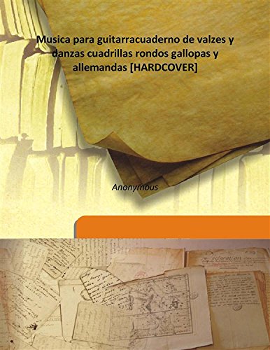 9789333166980: Musica para guitarra cuaderno de valzes y danzas cuadrillas rondos gallopas y allemandas 1845 [Hardcover]