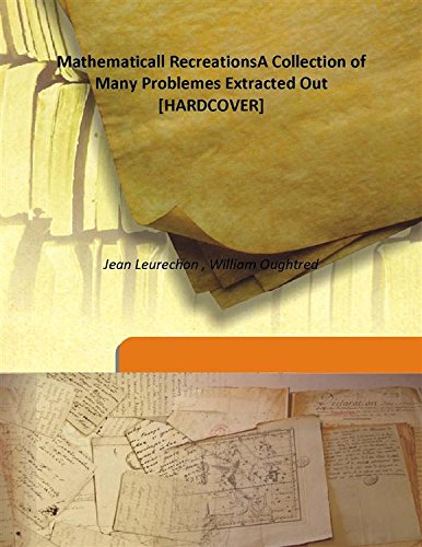 Beispielbild fr Mathematicall RecreationsA Collection of Many Problemes Extracted Out [HARDCOVER] zum Verkauf von Books Puddle