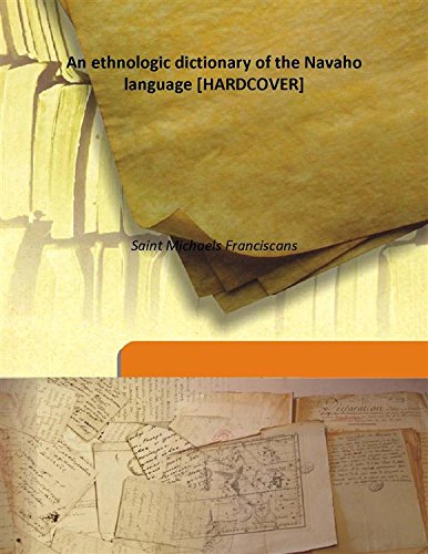 9789333169714: An ethnologic dictionary of the Navaho language 1910 [Hardcover]