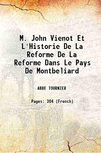 9789333169875: M. John Vienot Et L'Historie De La Reforme De La Reforme Dans Le Pays De Montbeliard 1900 [Hardcover]