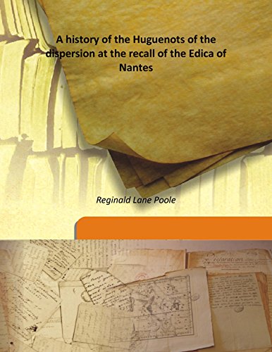 Stock image for A history of the Huguenots of the dispersion at the recall of the Edica of Nantes [HARDCOVER] for sale by Books Puddle