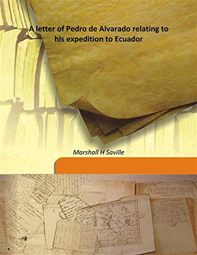 Imagen de archivo de A letter of Pedro de Alvarado relating to his expedition to Ecuador [HARDCOVER] a la venta por Books Puddle