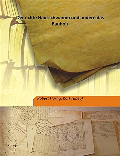 9789333180542: Der echte Hausschwamm und andere das Bauholz 1902 [Hardcover]