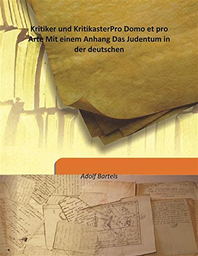 Stock image for Kritiker und KritikasterPro Domo et pro Arte Mit einem Anhang Das Judentum in der deutschen [HARDCOVER] for sale by Books Puddle