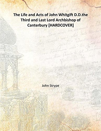 9789333186209: The Life and Acts of John Whitgift D.D. the Third and Last Lord Archbishop of Canterbury Volume 3 1821 [Hardcover]