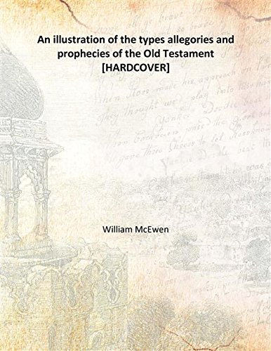 Stock image for An illustration of the types allegories and prophecies of the Old Testament [HARDCOVER] for sale by Books Puddle