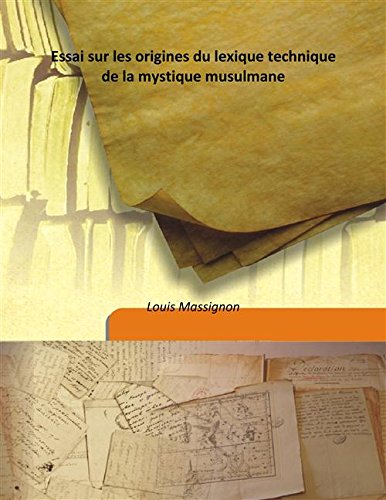 Imagen de archivo de Essai sur les origines du lexique technique de la mystique musulmane [HARDCOVER] a la venta por Books Puddle