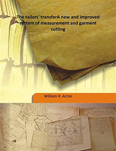 Beispielbild fr The tailors' transferA new and improved system of measurement and garment cutting [HARDCOVER] zum Verkauf von Books Puddle