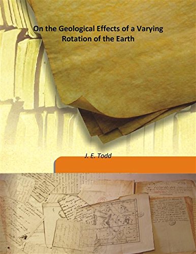 Imagen de archivo de On the Geological Effects of a Varying Rotation of the Earth [HARDCOVER] a la venta por Books Puddle