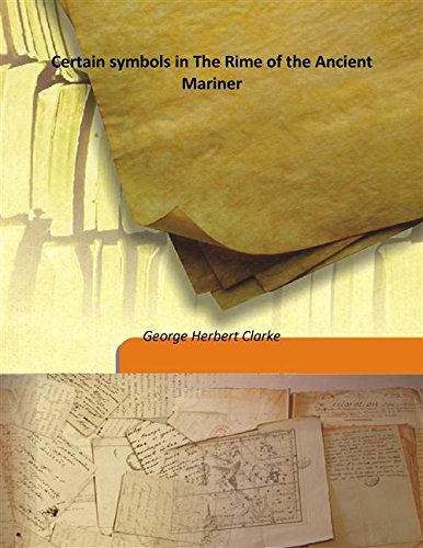 Imagen de archivo de Certain symbols in The Rime of the Ancient Mariner [HARDCOVER] a la venta por Books Puddle